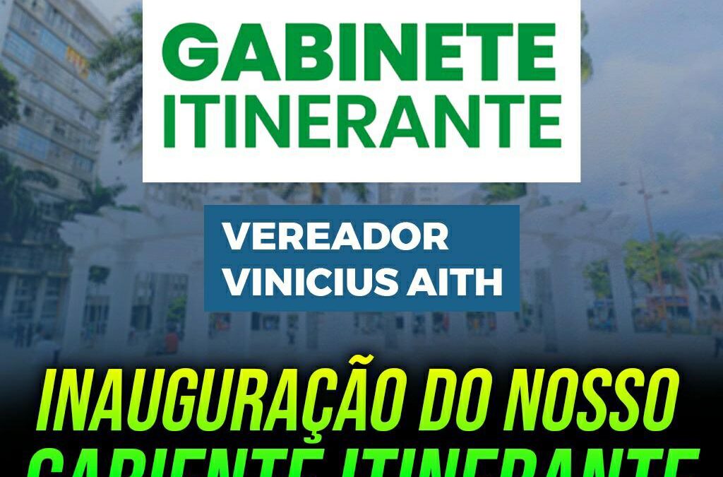 Vereador inicia o “Gabinete Itinerante”